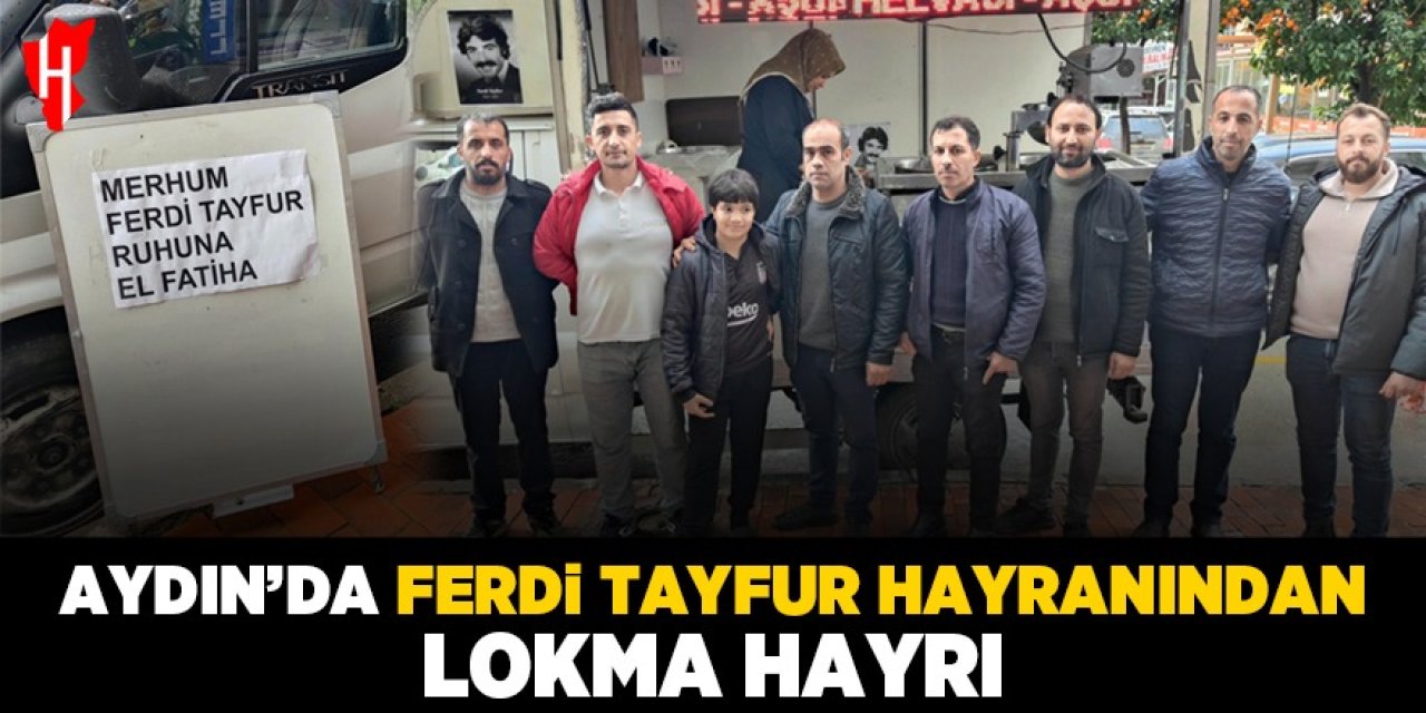 Aydın'da Ferdi Tayfur hayranı esnaf lokma döktürdü