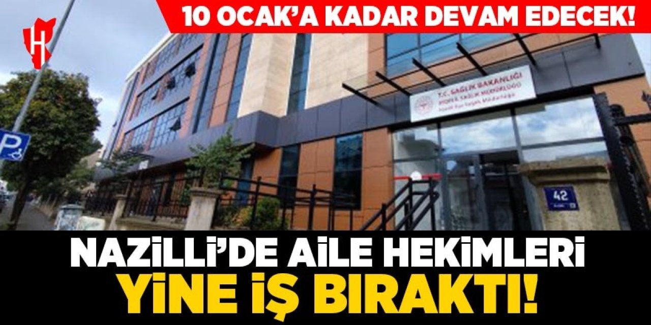 Yeni yönetmeliğe tepki sürüyor: Nazilli’de aile hekimleri yine iş bıraktı