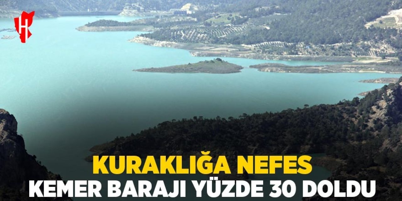 Kemer barajı doluyor: Yüzde 30 seviyesine ulaştı