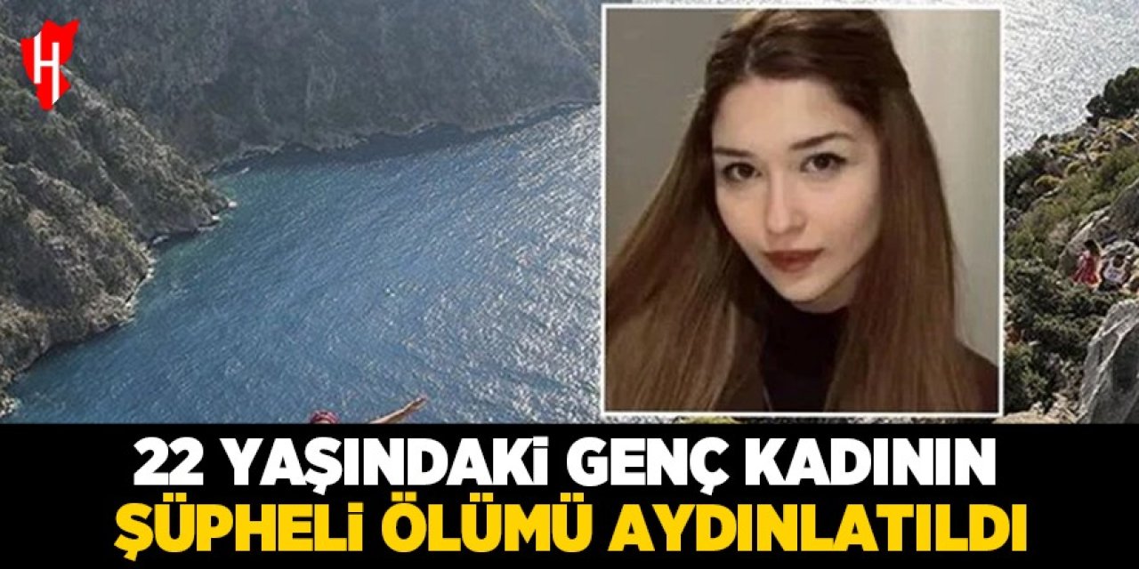 22 yaşındaki genç kadının şüpheli ölümü aydınlatıldı