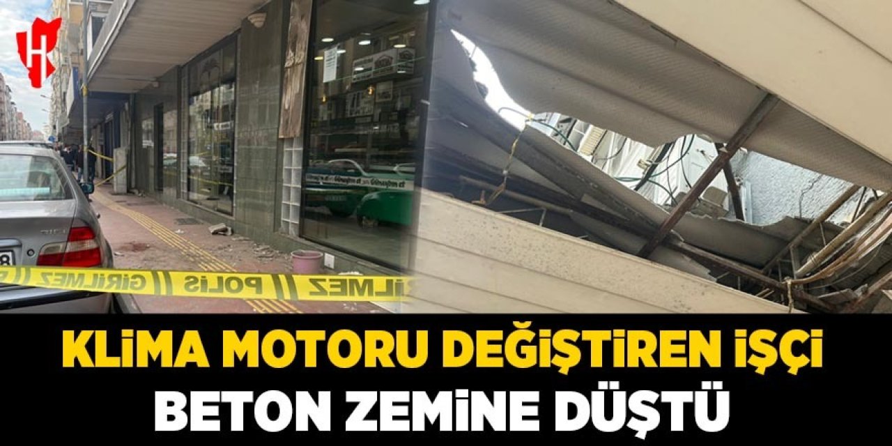 Aydın'da klima motoru değiştiren işçi beton zemine düştü