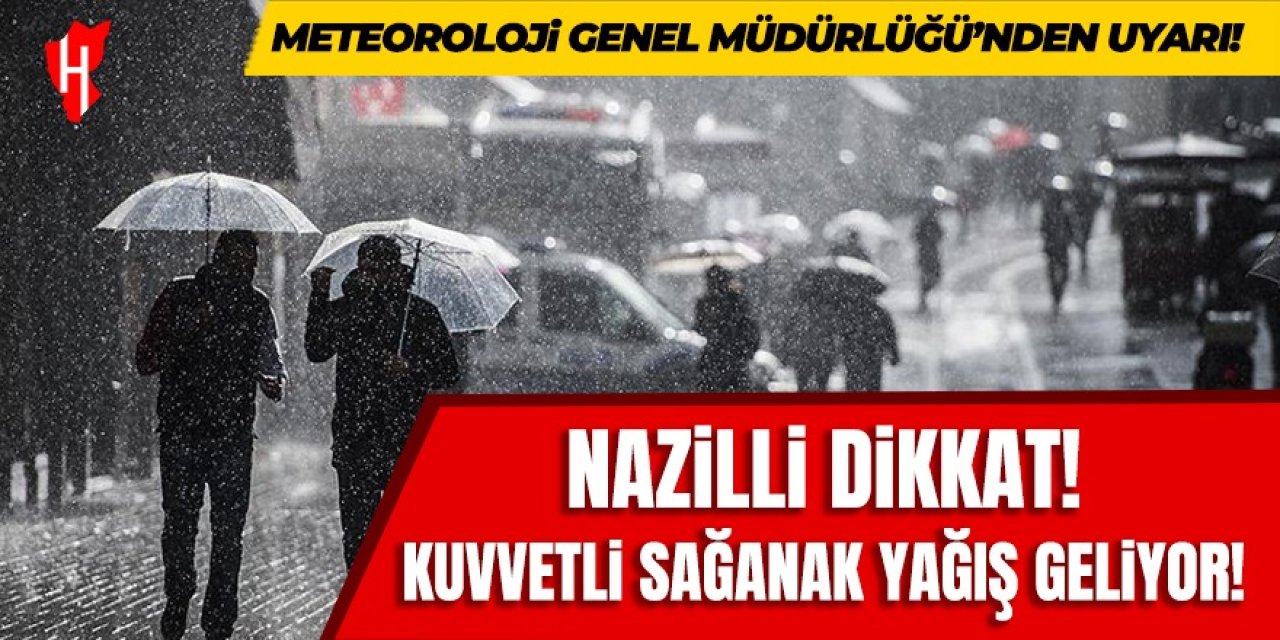 Nazilli dikkat! Meteoroloji Genel Müdürlüğü uyardı: Tedbirlerinizi alın!