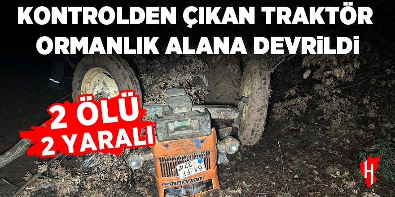 Kontrolden çıkan traktör devrildi: 1'i çocuk 2 kişi hayatını kaybetti, 2 kişi yaralandı