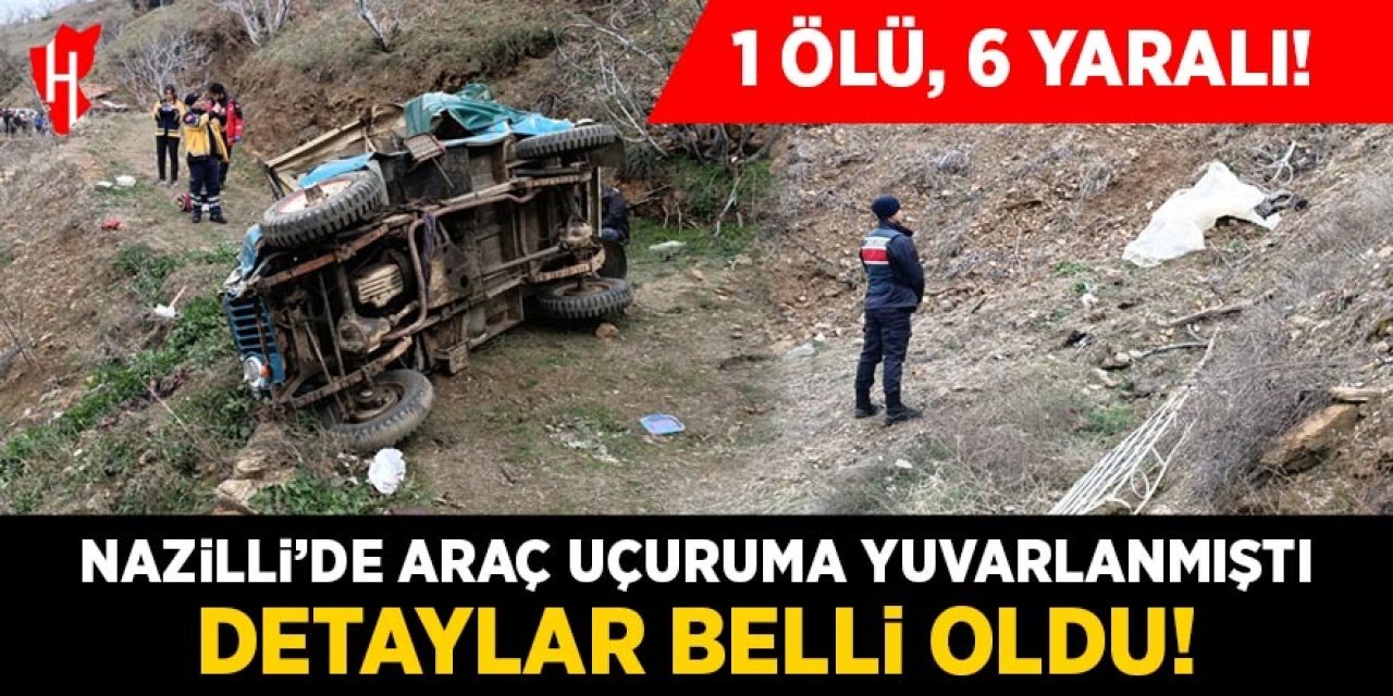 Nazilli'de araç uçuruma yuvarlanmıştı! Detaylar belli oldu: 1 ölü, 6 yaralı