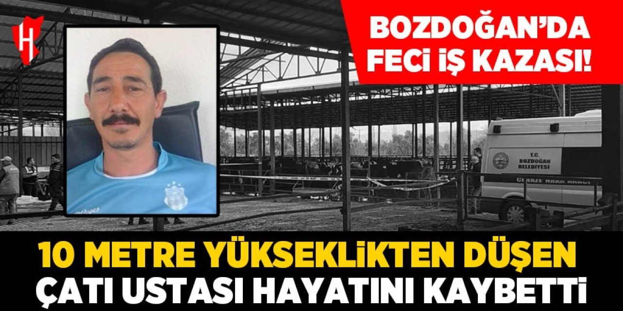 Bozdoğan'da yüksekten düşen çatı ustası hayatını kaybetti