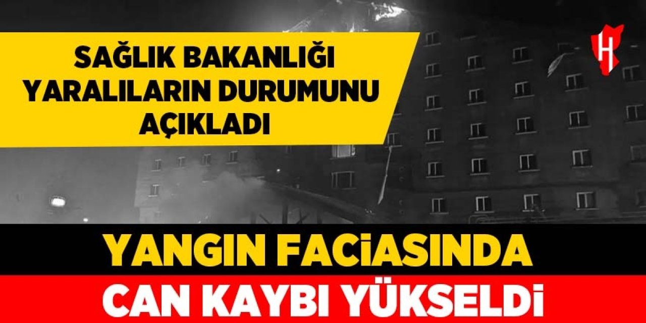 Yangın faciasında can kaybı yükseldi! Sağlık Bakanlığı yaralıların durumunu açıkladı!