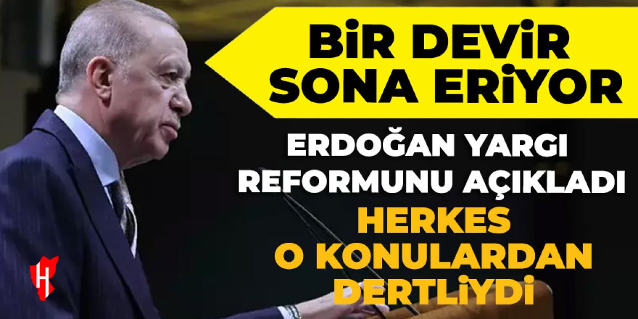 Yargıda bir devir sona eriyor: Başkan Erdoğan o değişiklikleri açıkladı!