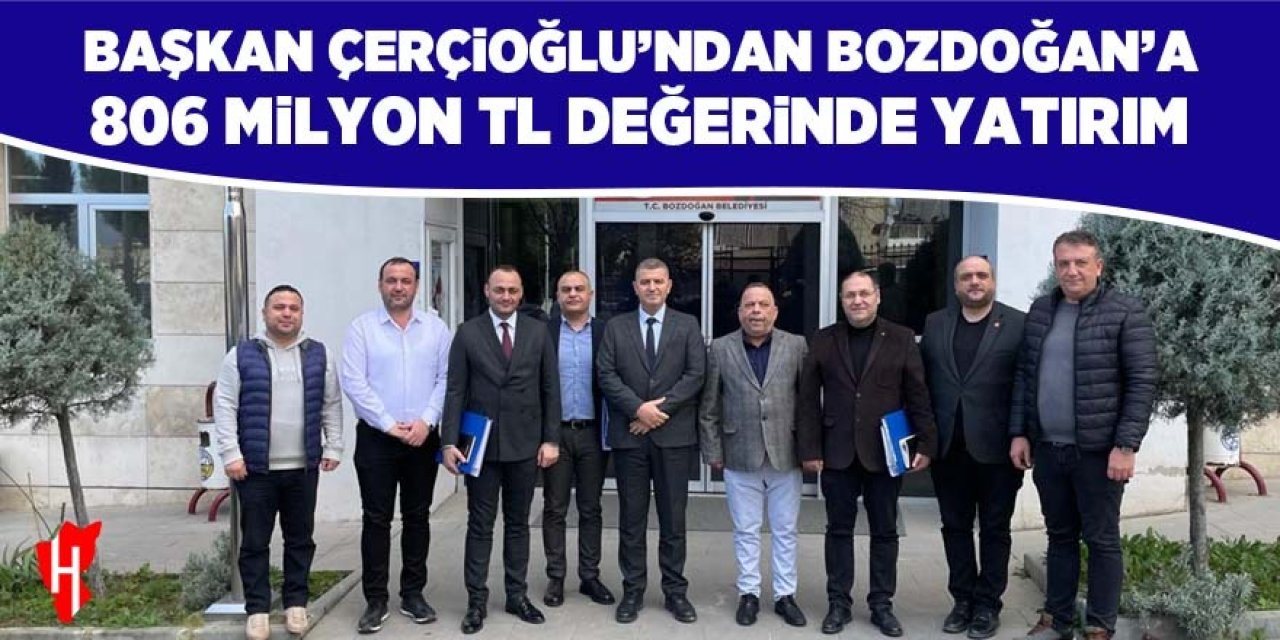 Başkan Çerçioğlu'ndan Bozdoğan'a yatırım