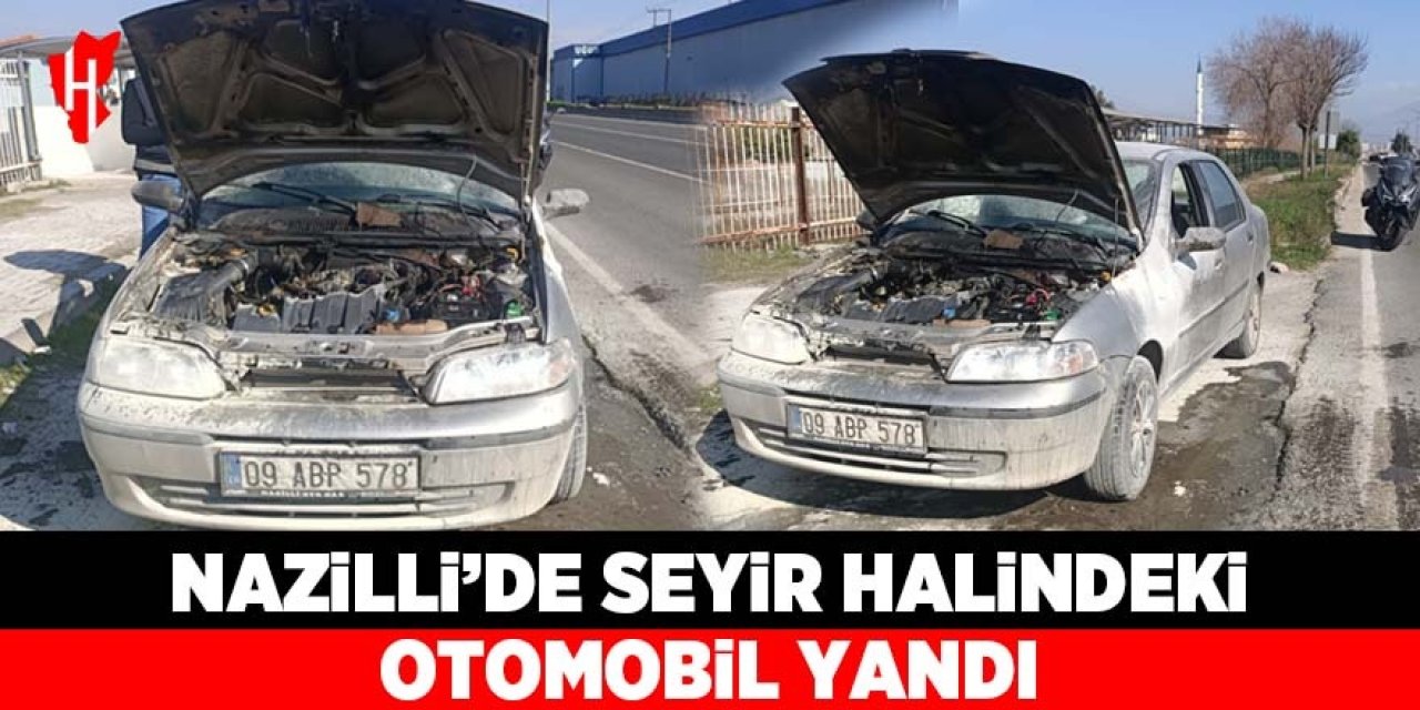 Nazilli’de seyir halindeki otomobil yandı