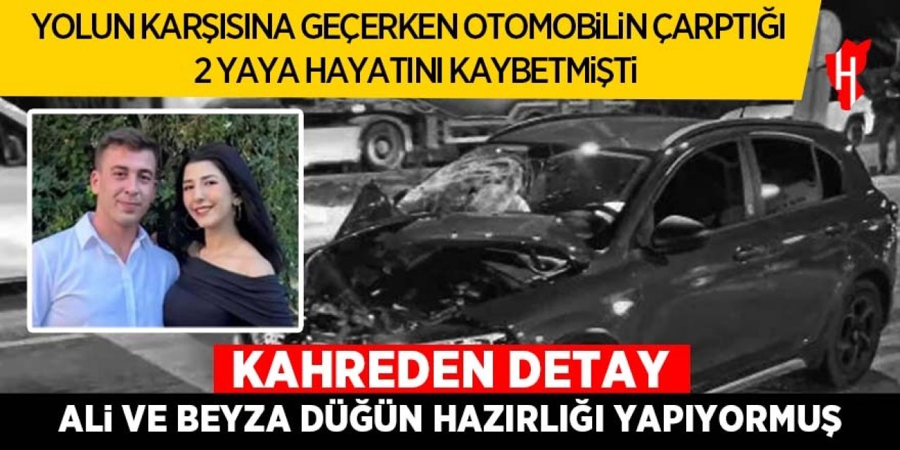 Yolun karşısına geçerken otomobilin çarptığı 2 yaya hayatını kaybetmişti: Kahreden detay ortaya çıktı!