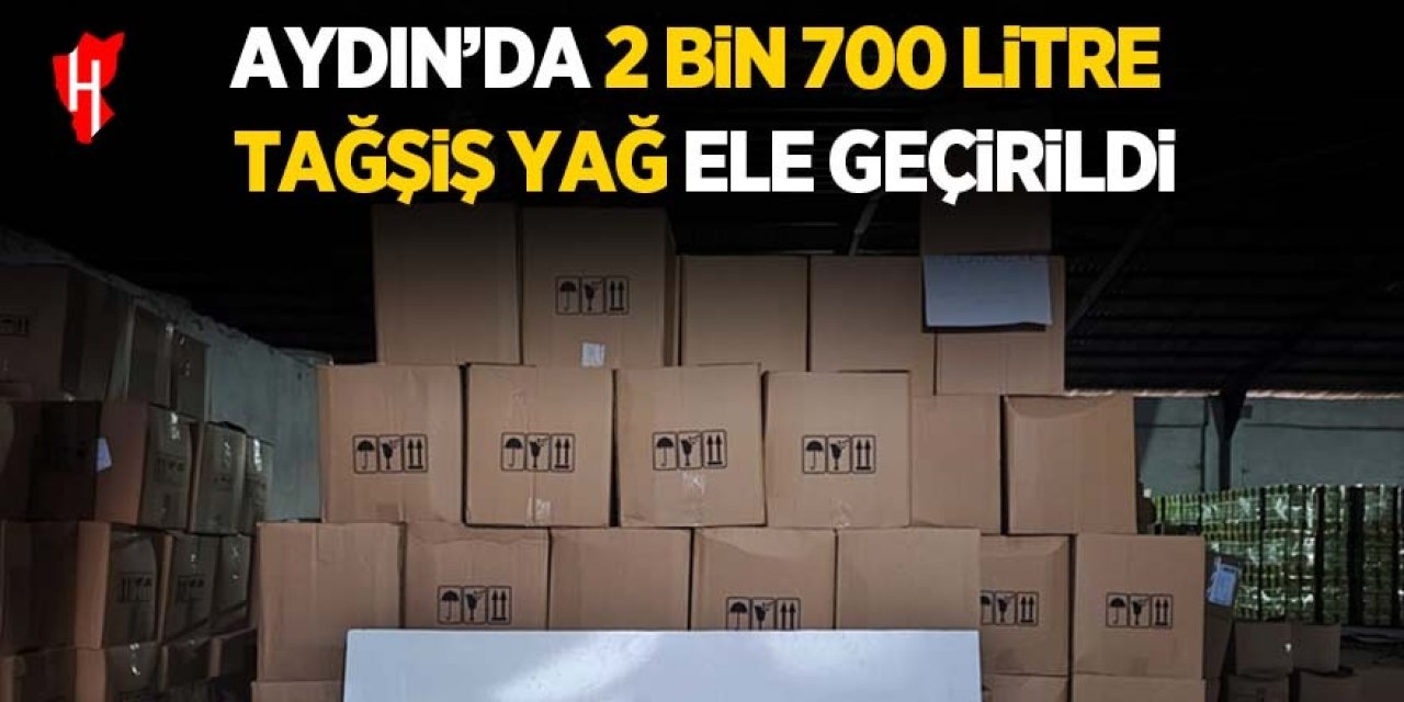 Aydın'da 2 bin 700 litre tağşiş yağ ele geçirildi