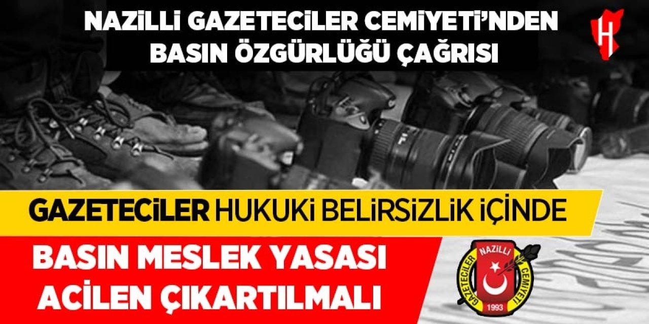 Nazilli Gazeteciler Cemiyeti'nden basın özgürlüğü çağrısı