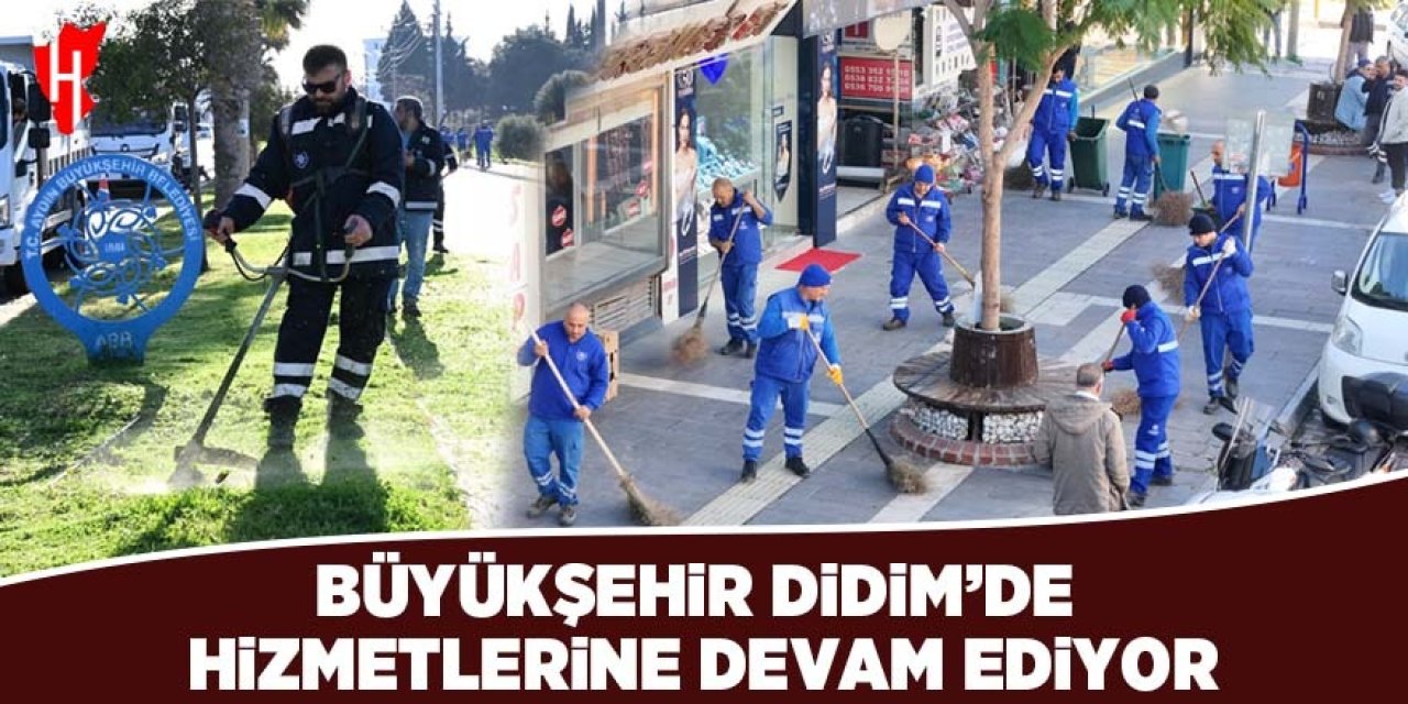 Büyükşehir Didim'de hizmetlerine devam ediyor