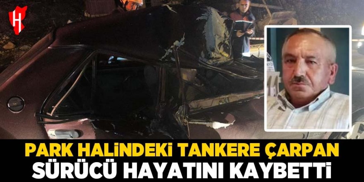 Virajı alamayınca park halindeki tankere çarptı: Olay yerinde hayatını kaybetti