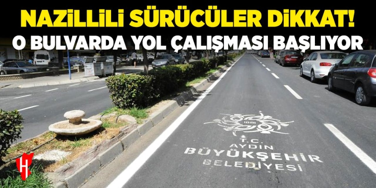 Nazilli’de o bulvarda sıcak asfalt kaplama çalışmaları başlıyor