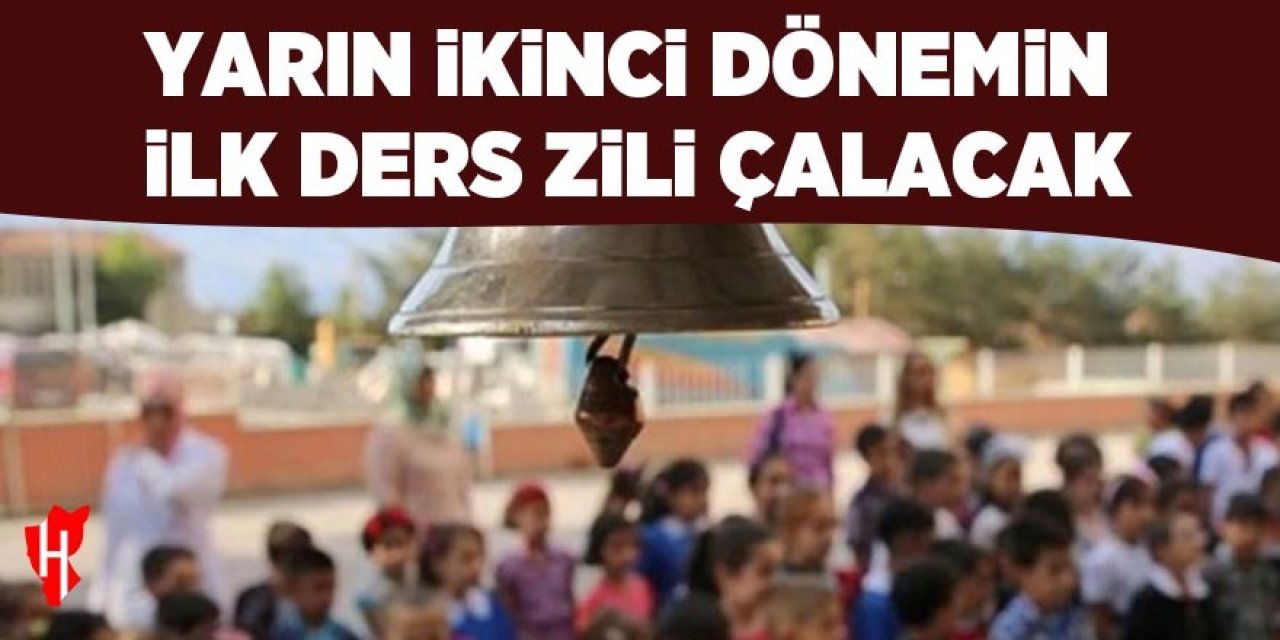 İkinci dönemin ilk ders zili yarın çalacak!