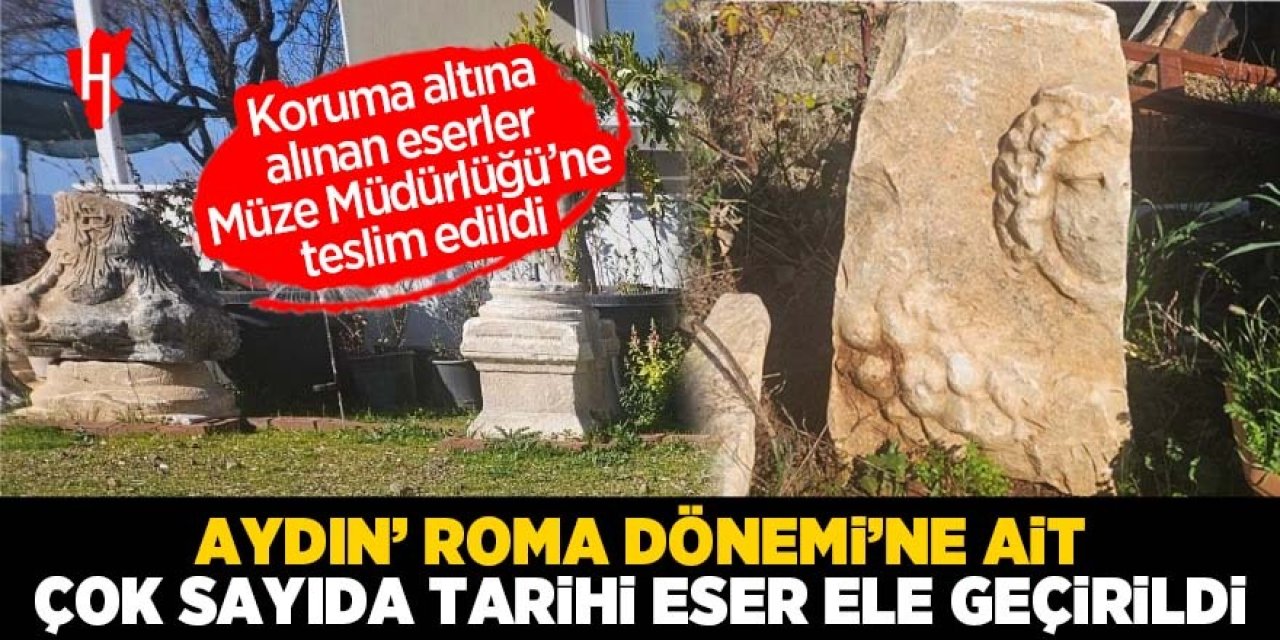 Aydın'da Roma Dönemi'ne ait tarihi eserler ele geçirildi