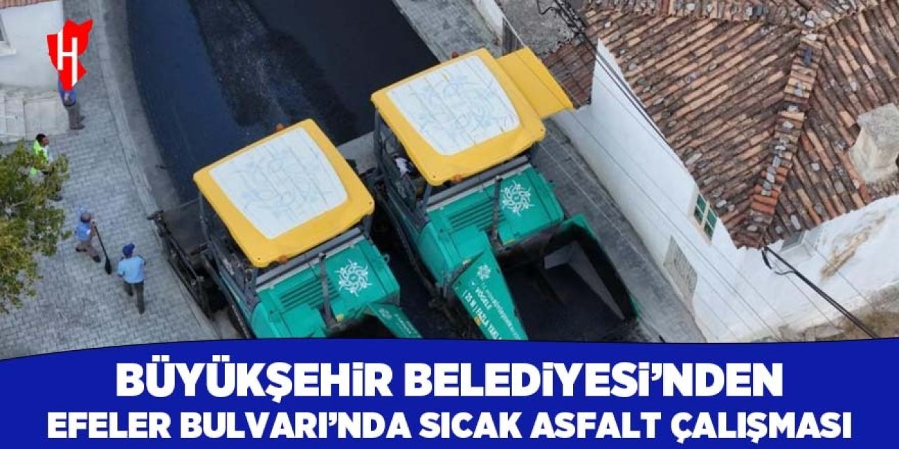 Büyükşehir'den Efeler Bulvarı'na sıcak asfalt çalışması