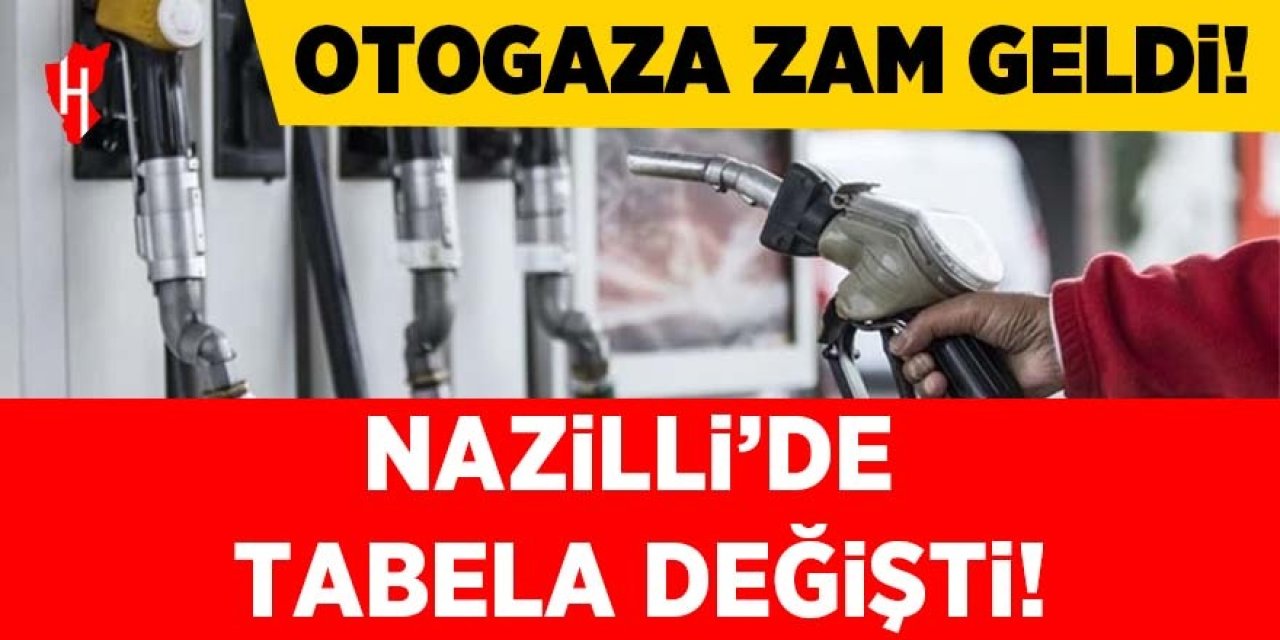 Otogaza zam geldi, Nazilli’de tablo değişti