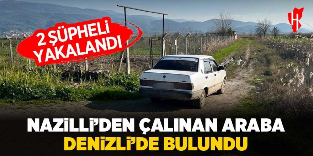 Nazilli'de çalınan otomobil Denizli'de bulundu