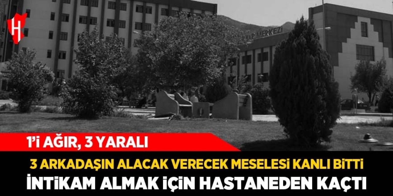 Alacak verecek meselesi kanlı bitti: Hafif yaralı şahıs intikam almak için hastaneden kaçtı