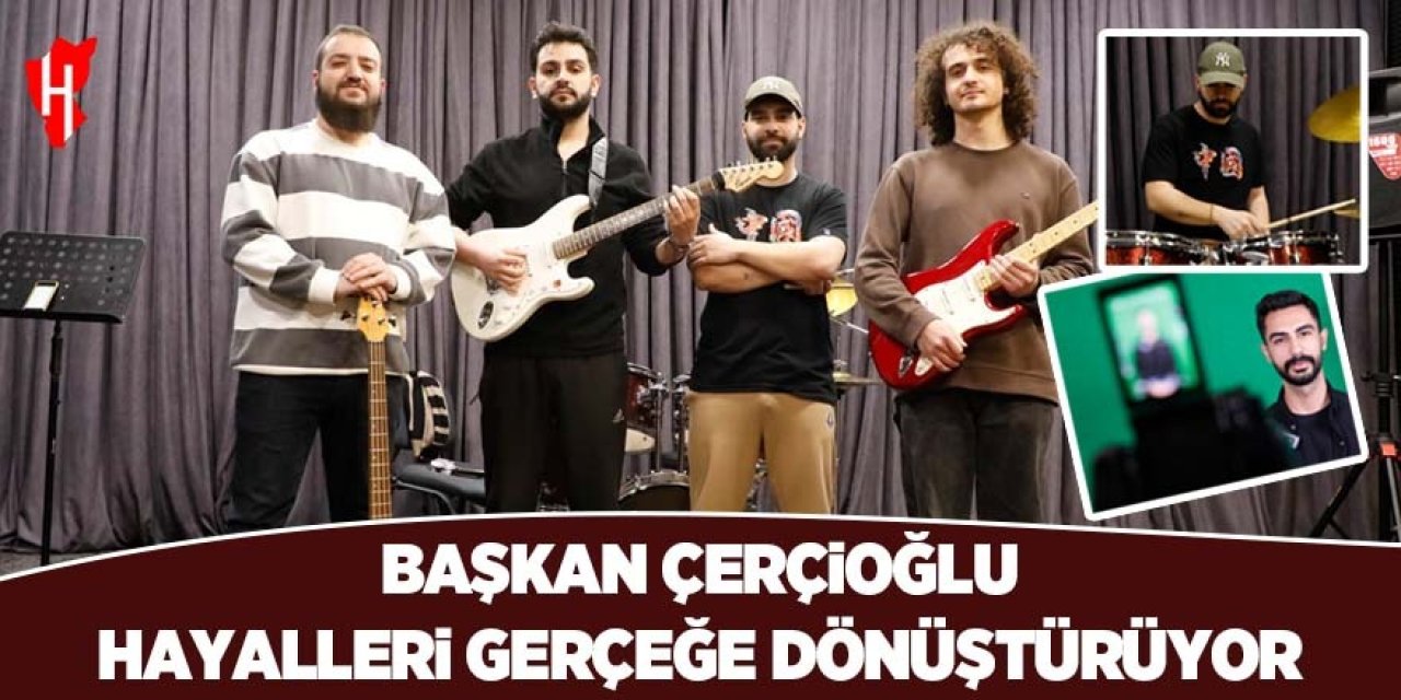 Başkan Çerçioğlu hayalleri gerçeğe dönüştürüyor!