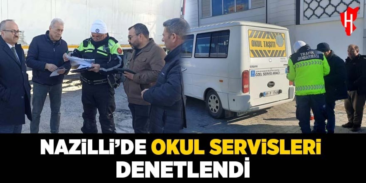 Nazilli'de okul servisleri denetlendi