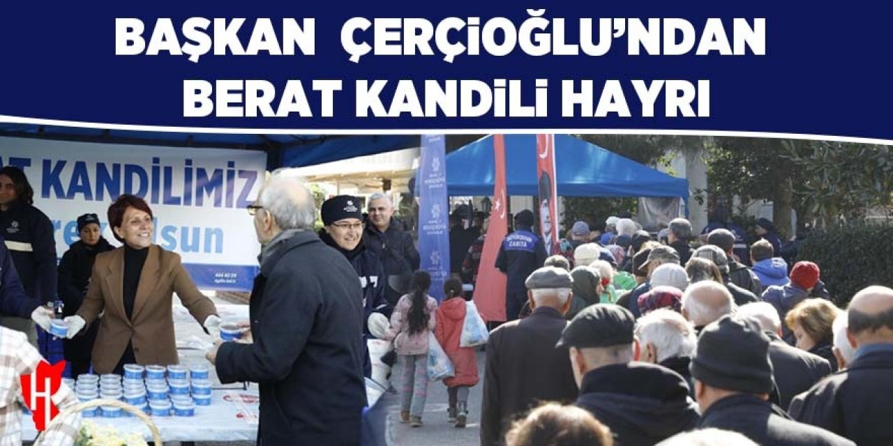 Başkan Çerçioğlu'ndan kandil hayrı