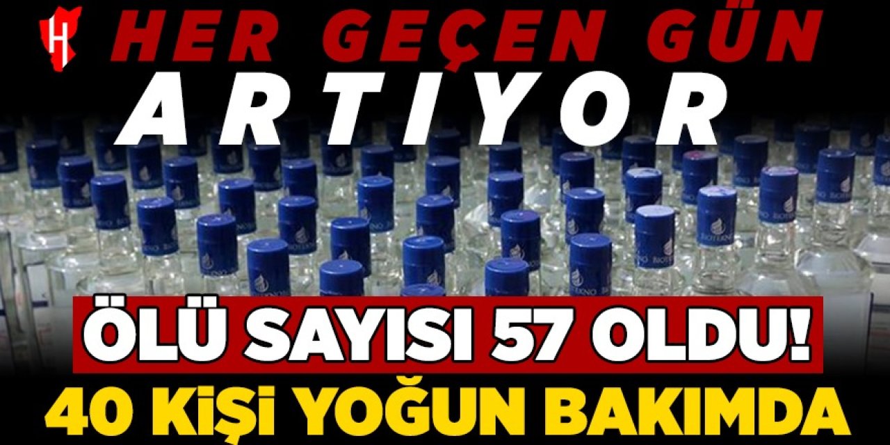 Sahte içki faciası! 57 kişi hayatını kaybetti, 40 kişi yoğun bakımda