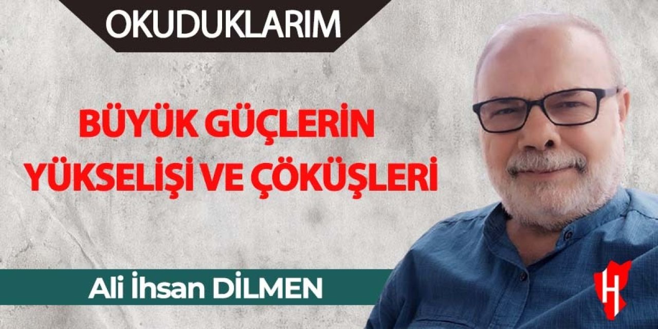 Büyük Güçlerin Yükselişi ve Çöküşleri