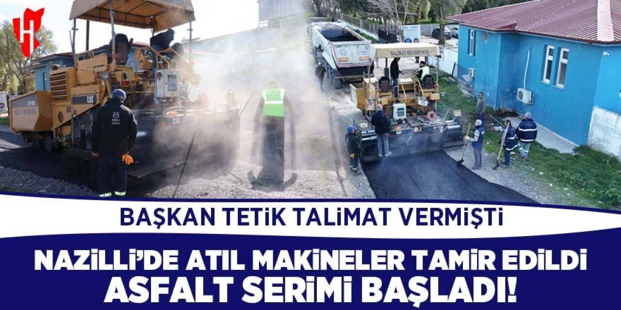 Başkan Tetik talimat vermişti: Atıl durumdaki makineler tamir edildi, asfalt serimi başladı!