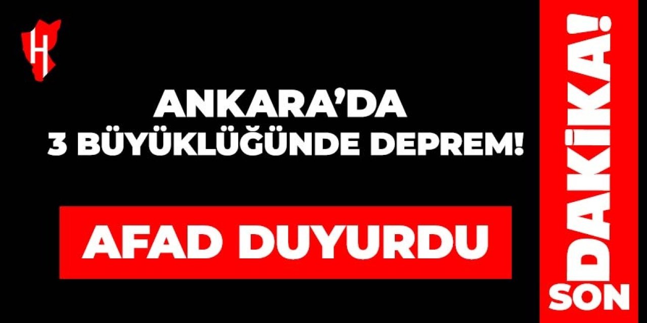 Ankara'da deprem!