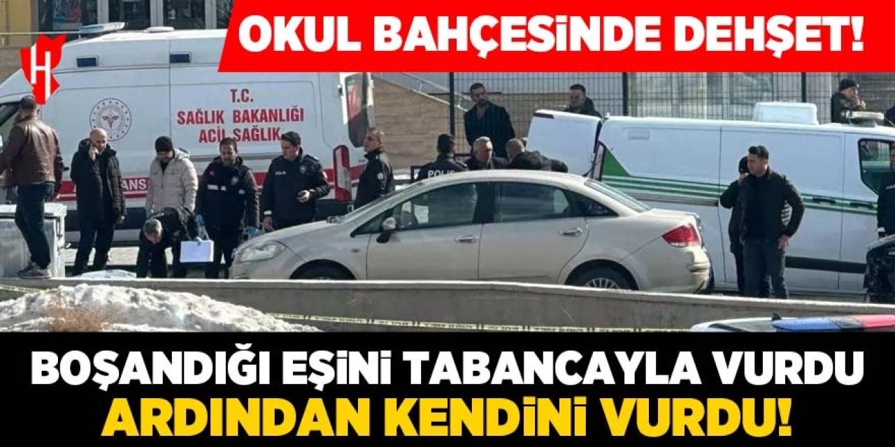 Okul bahçesinde dehşet! Önce boşandığı eşini ardından kendini vurdu