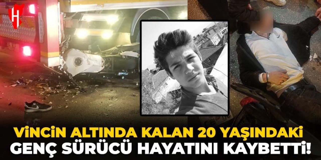 Vincin altında kalan 20 yaşındaki genç hayatını kaybetti