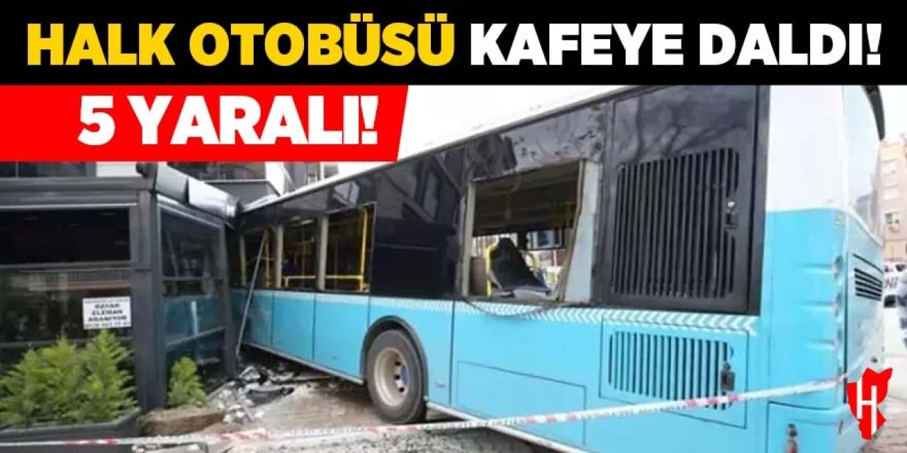 Halk otobüsü kafeye daldı! 5 yaralı