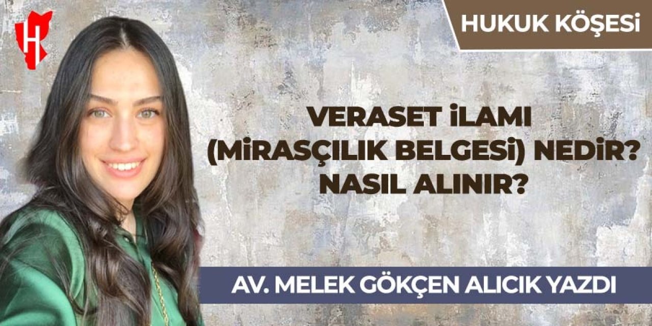 Veraset İlamı (Mirasçılık Belgesi) Nedir? Nasıl Alınır?