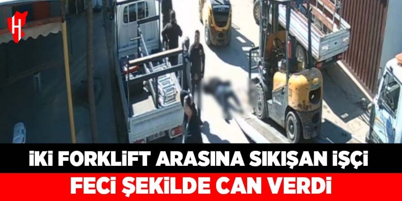 İki forklift arasına sıkışan işçi feci şekilde can verdi: Feci kaza kamerada