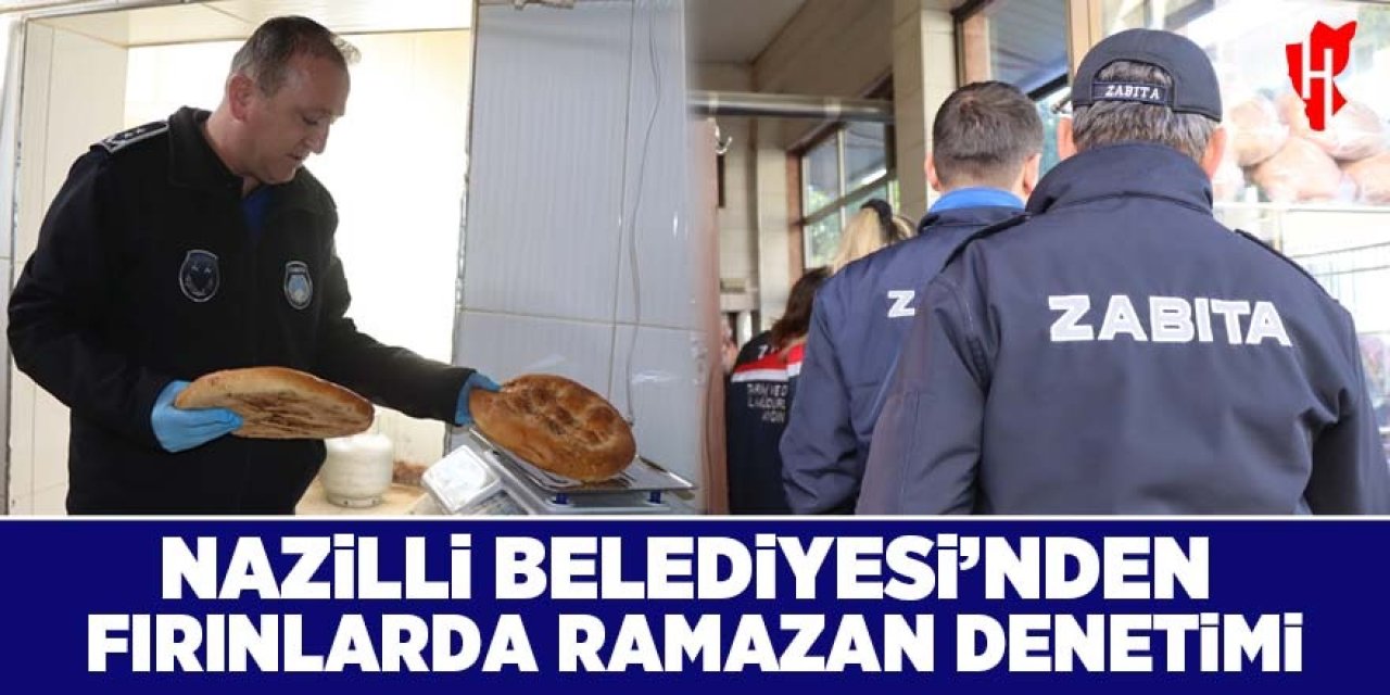 Nazilli Belediyesi’nden fırınlarda Ramazan denetimi