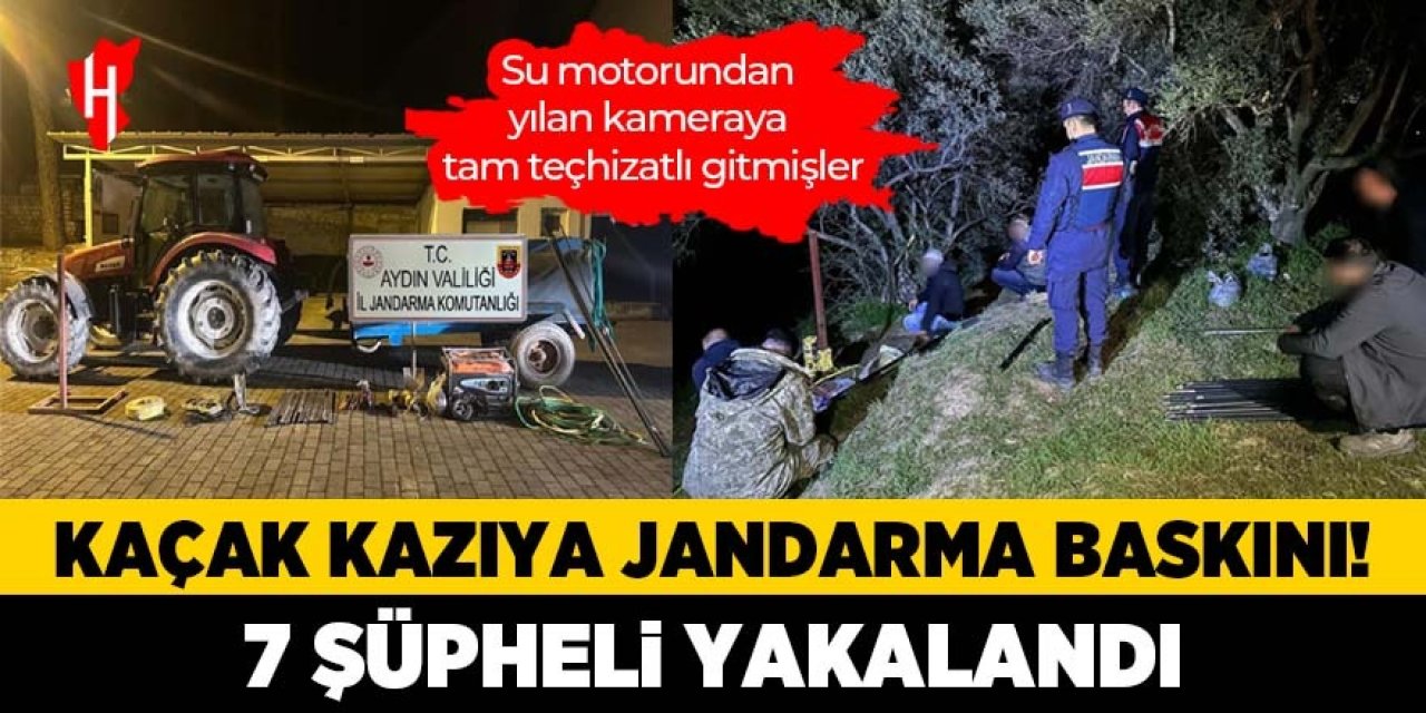 Aydın'da kaçak kazıya jandarmadan suçüstü! 7 şüpheli yakalandı