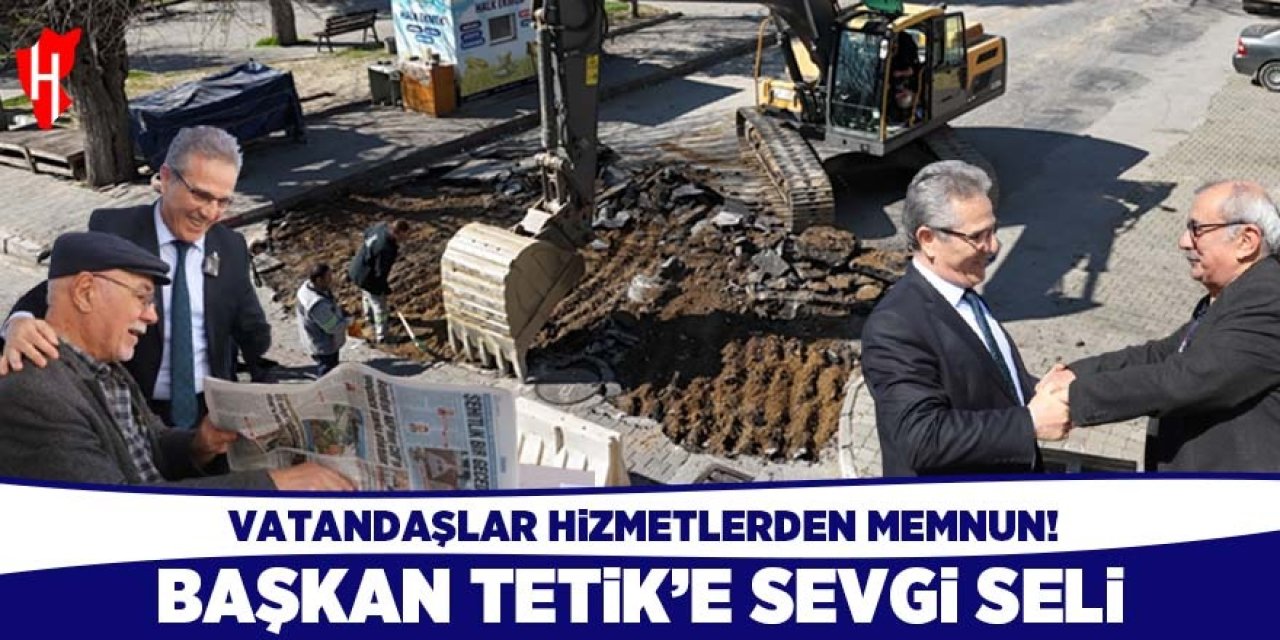 Başkan Tetik yol çalışmalarını yerinde inceledi: Vatandaşlardan sevgi seli!