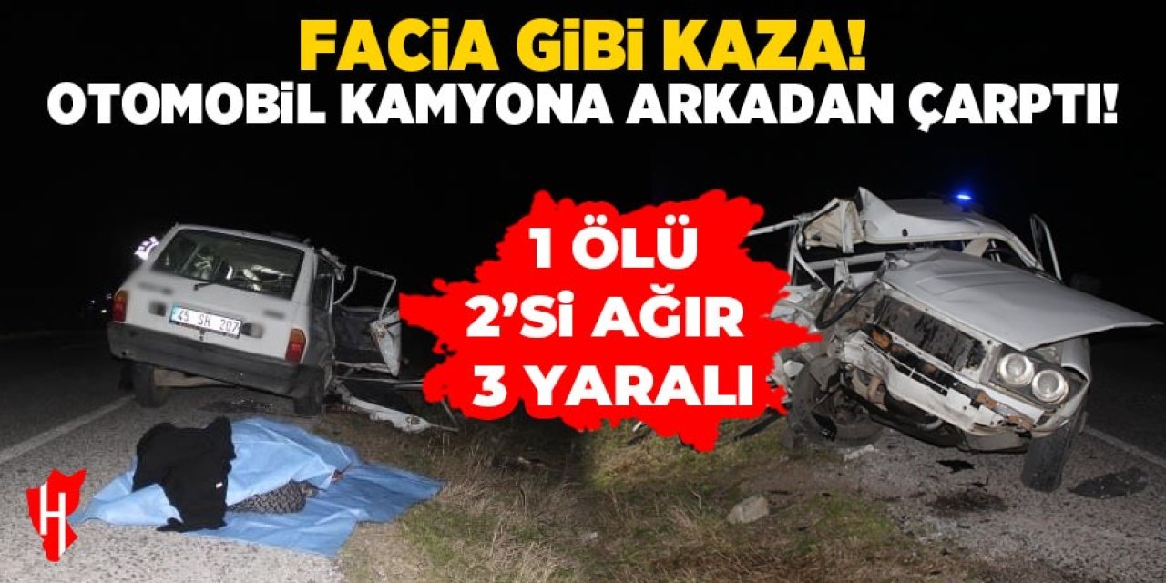 Facia gibi kaza! Otomobil kamyona çarptı: 1 ölü, 2'si ağır 3 yaralı