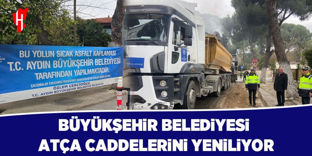 Büyükşehir Atça Caddelerini yeniliyor