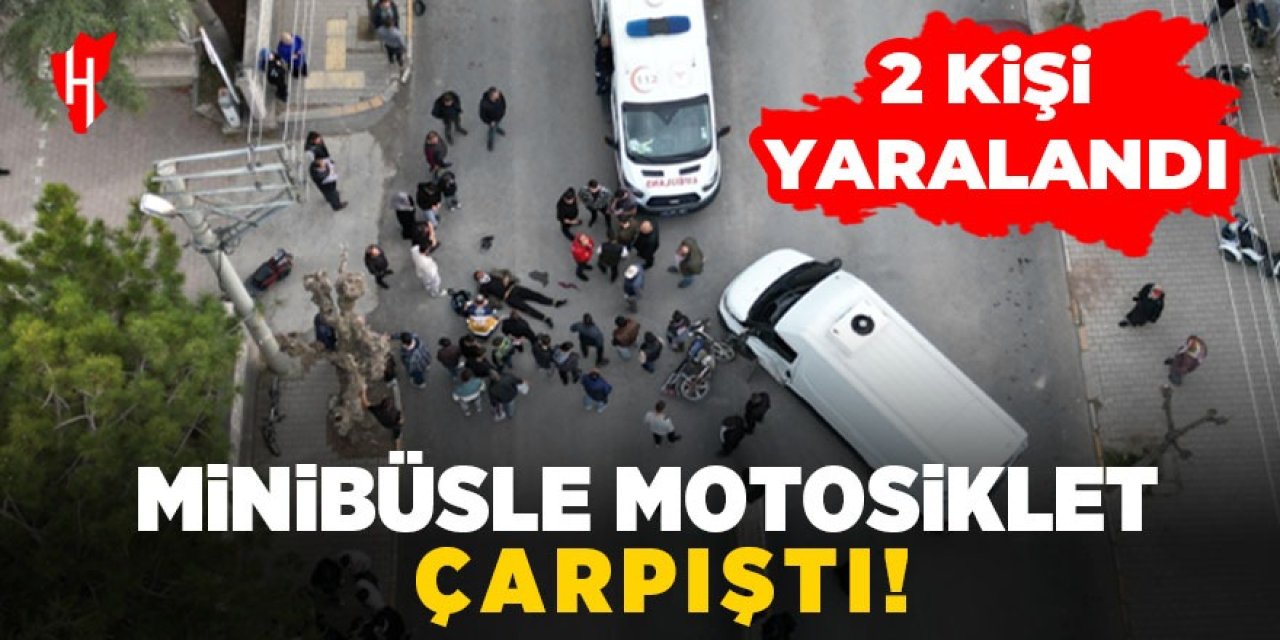 Minibüs ile motosiklet çarpıştı: 2 yaralı