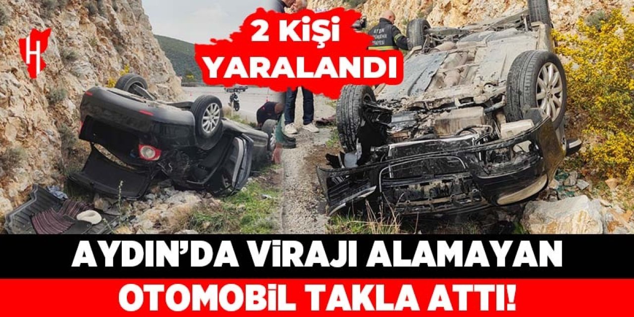 Aydın'da virajı alamayan otomobil takla attı: 2 yaralı