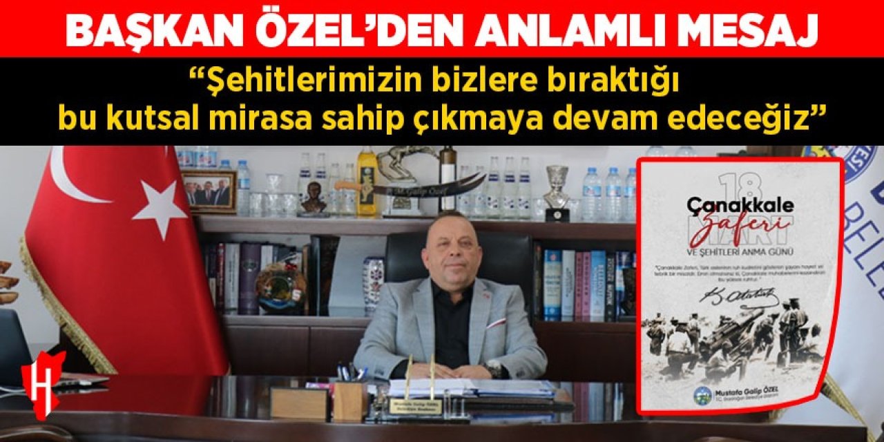 Başkan Özel'den anlamlı mesaj: "Şehitlerimizin emanetine sahip çıkacağız"