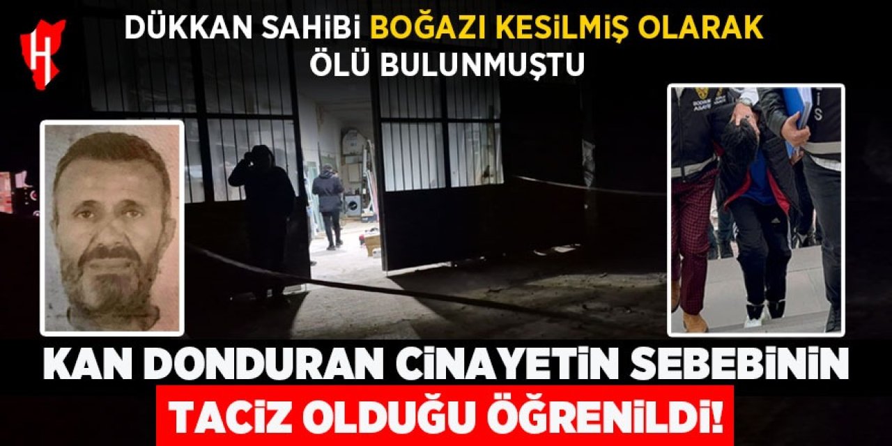 Dükkanında boğazı kesilerek öldürülmüştü: Cinayetin sebebi ortaya çıktı