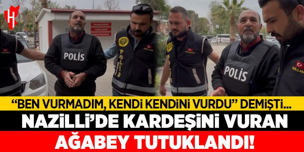 Nazilli'de kardeşini vuran ağabey tutuklandı!