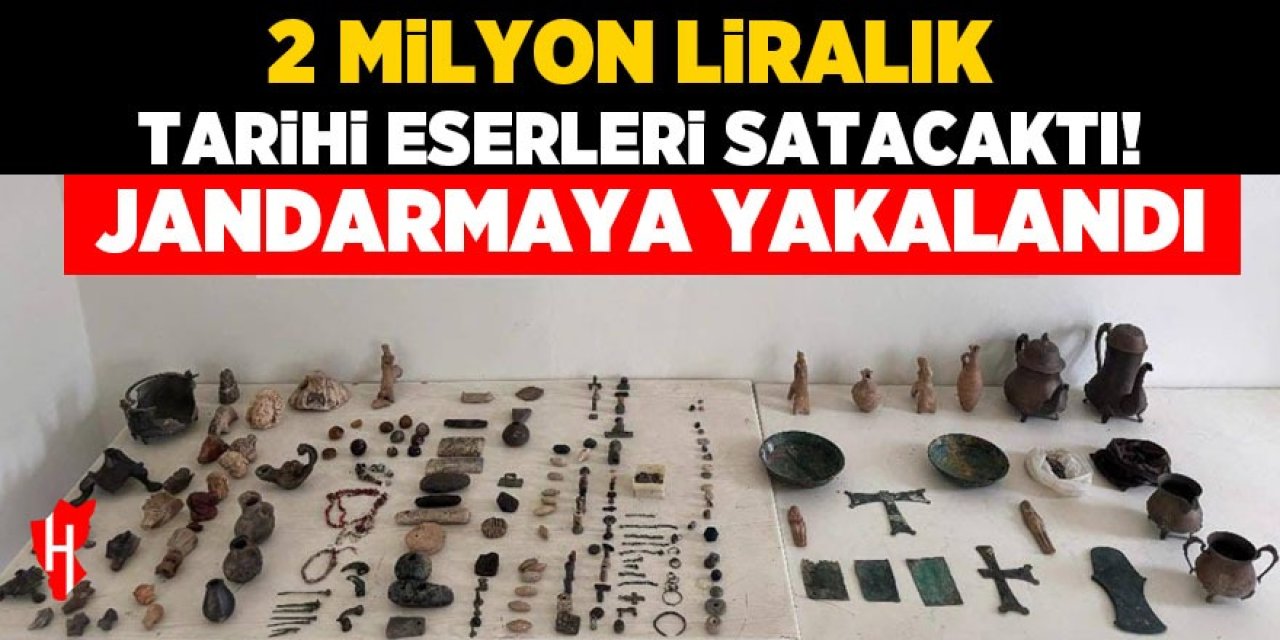 2 milyon liralık tarihi eserleri satmak isterken jandarmaya yakalandı!