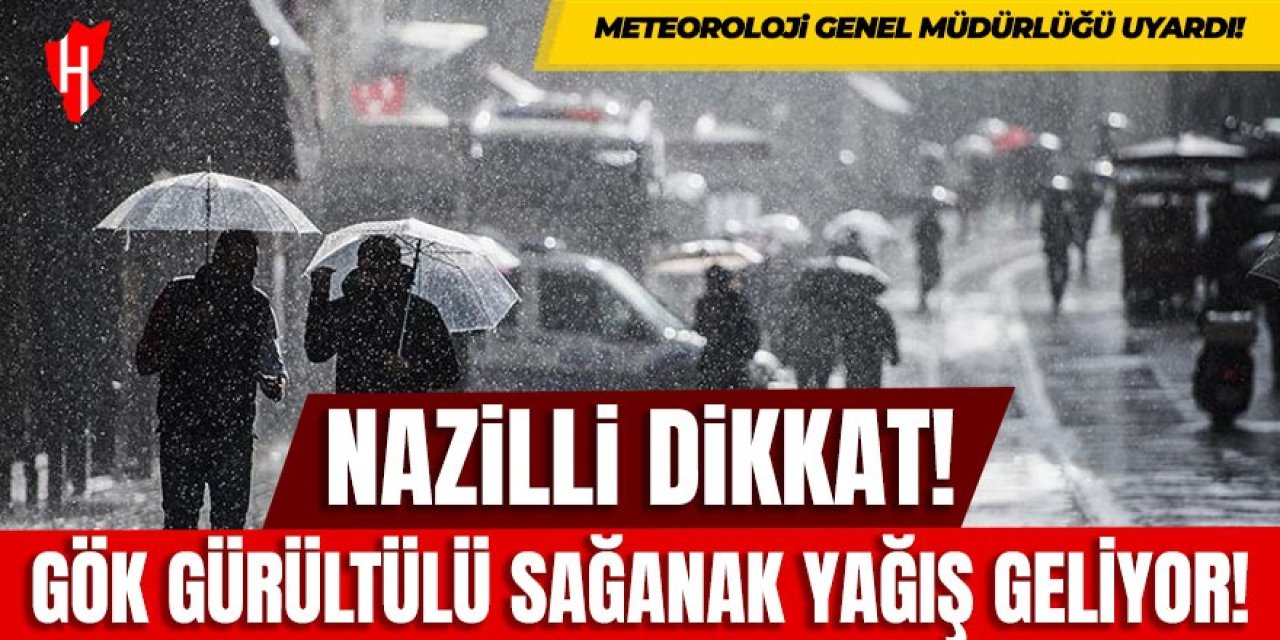 Nazilli dikkat! Gök gürültülü sağanak yağış geliyor!