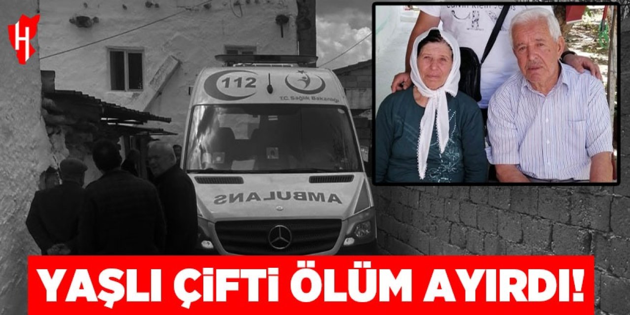 Soba zehirlenmesi yaşlı çifti birbirinden ayırdı